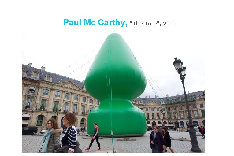 Paul Mc Carthy, "The Tree", 2014 
