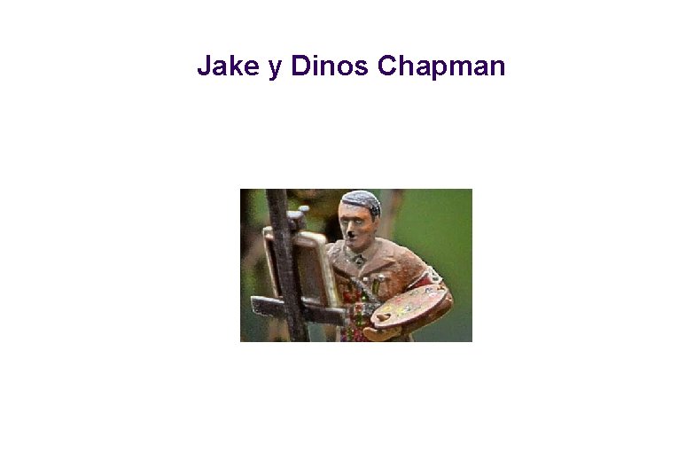 Jake y Dinos Chapman 