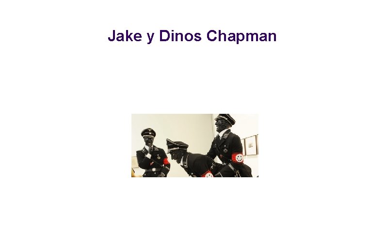 Jake y Dinos Chapman 