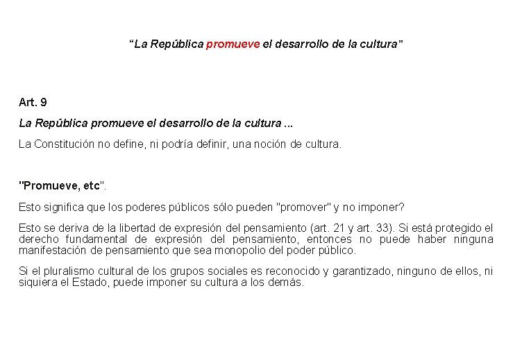 “La República promueve el desarrollo de la cultura” Art. 9 La República promueve el