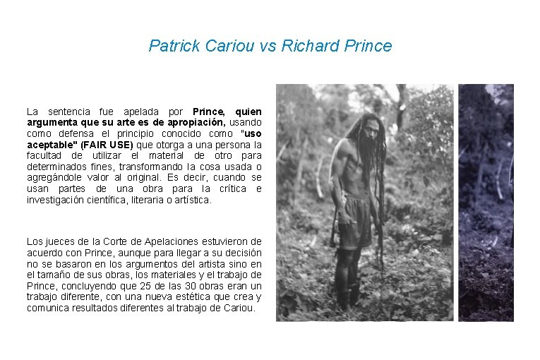 Patrick Cariou vs Richard Prince La sentencia fue apelada por Prince, quien argumenta que