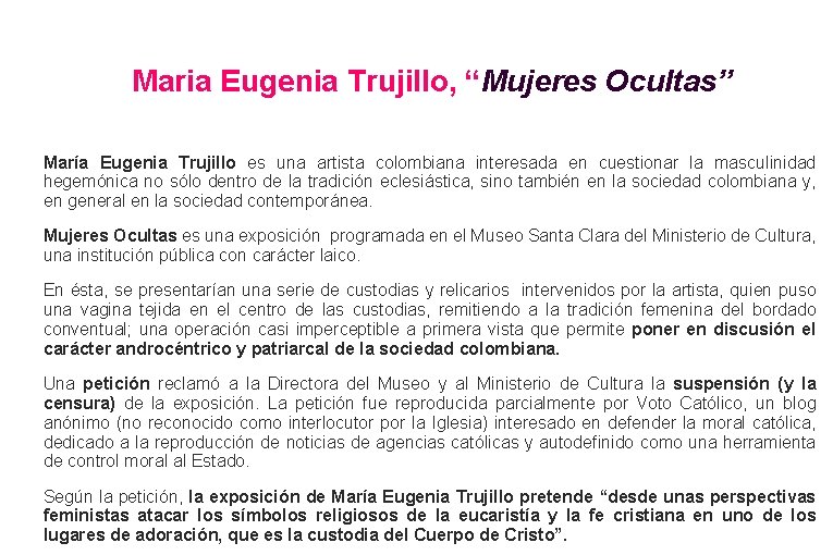 Maria Eugenia Trujillo, “Mujeres Ocultas” María Eugenia Trujillo es una artista colombiana interesada en