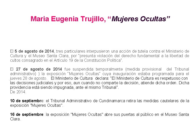 Maria Eugenia Trujillo, “Mujeres Ocultas” El 5 de agosto de 2014, tres particulares interpusieron