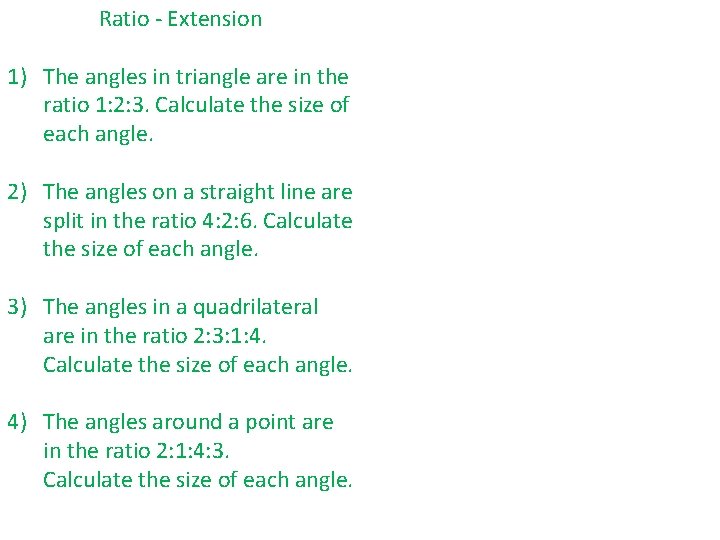 Ratio - Extension 1) The angles in triangle are in the ratio 1: 2: