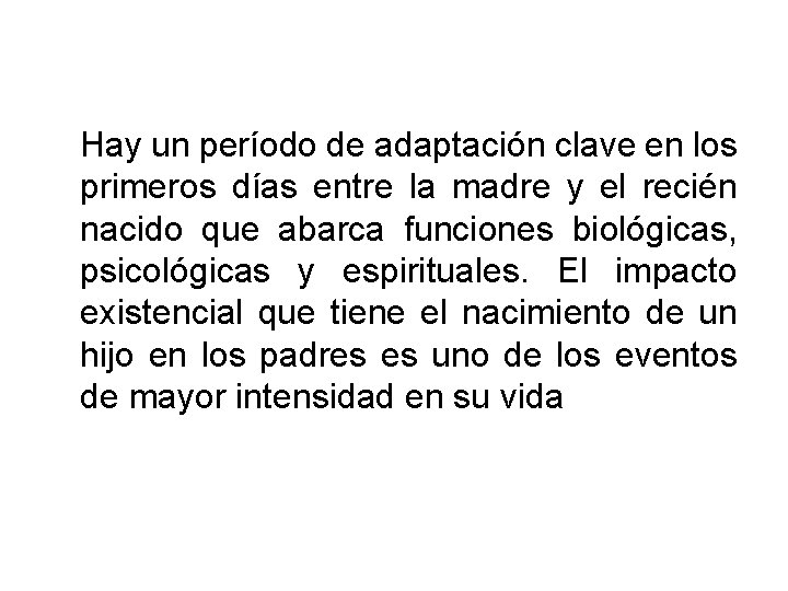 Hay un período de adaptación clave en los primeros días entre la madre y