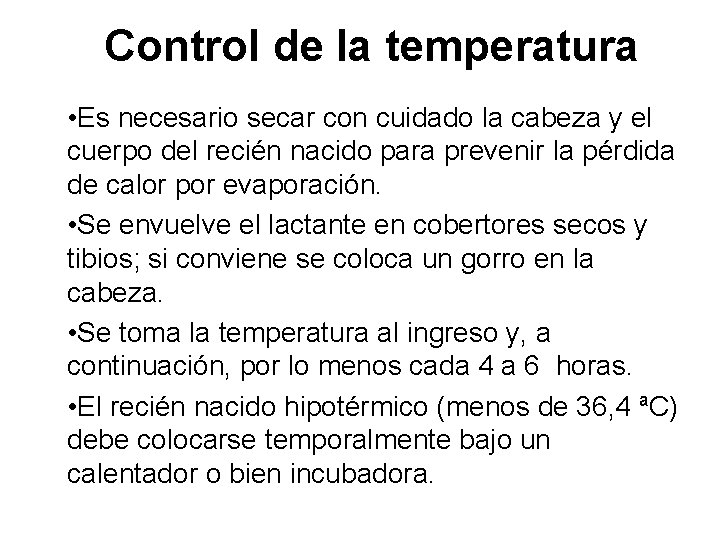 Control de la temperatura • Es necesario secar con cuidado la cabeza y el