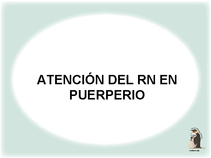 ATENCIÓN DEL RN EN PUERPERIO 