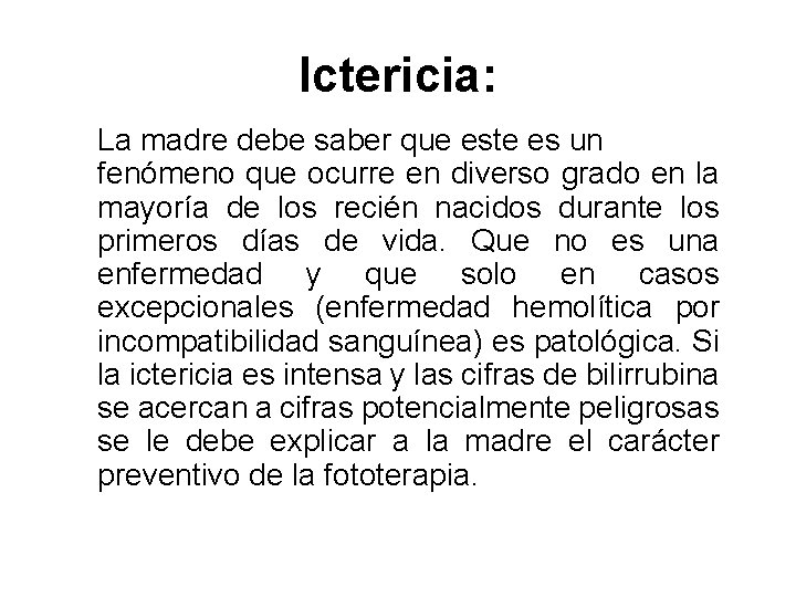 Ictericia: La madre debe saber que este es un fenómeno que ocurre en diverso