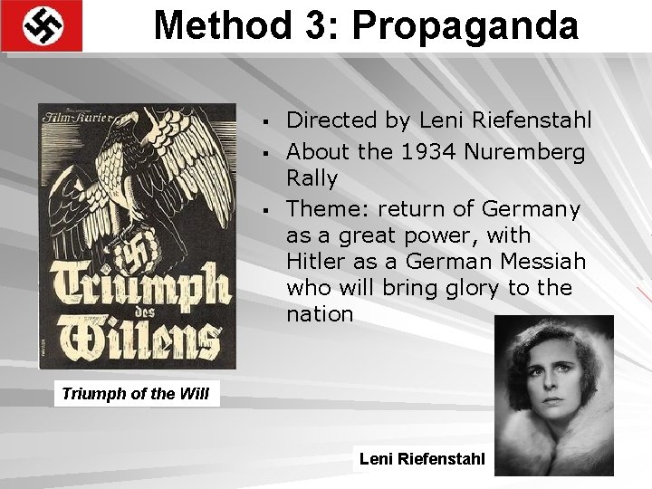 Method 3: Propaganda § § § Directed by Leni Riefenstahl About the 1934 Nuremberg