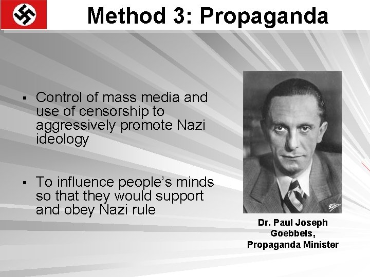 Method 3: Propaganda § Control of mass media and use of censorship to aggressively