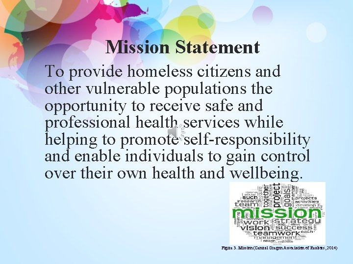 Mission Statement To provide homeless citizens and other vulnerable populations the opportunity to receive