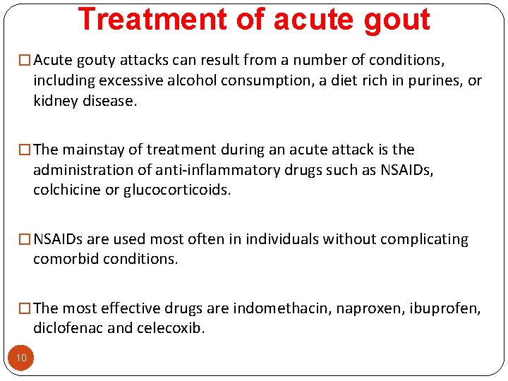 Treatment of acute gout � Acute gouty attacks can result from a number of