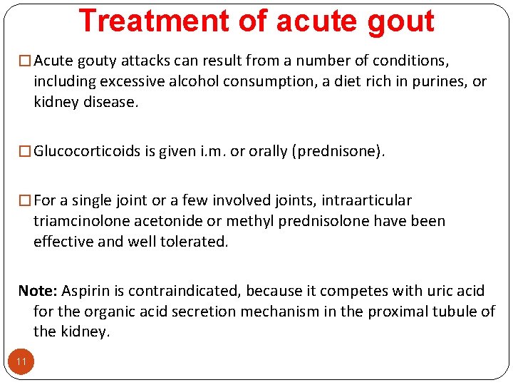 Treatment of acute gout � Acute gouty attacks can result from a number of