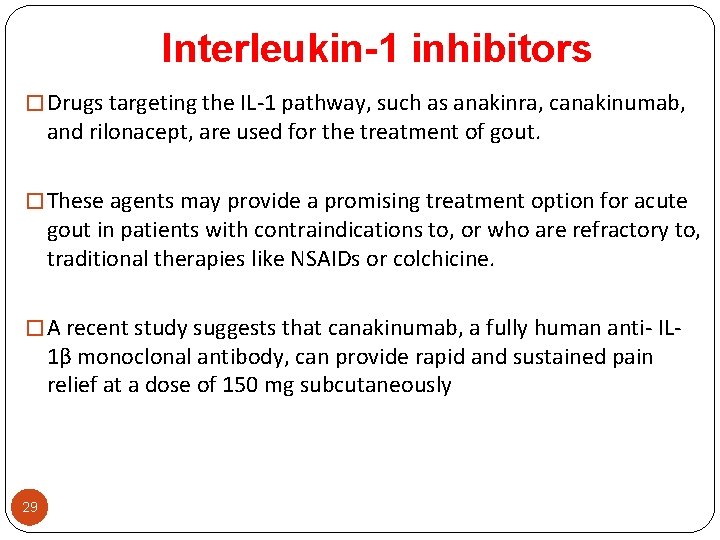 Interleukin-1 inhibitors � Drugs targeting the IL-1 pathway, such as anakinra, canakinumab, and rilonacept,