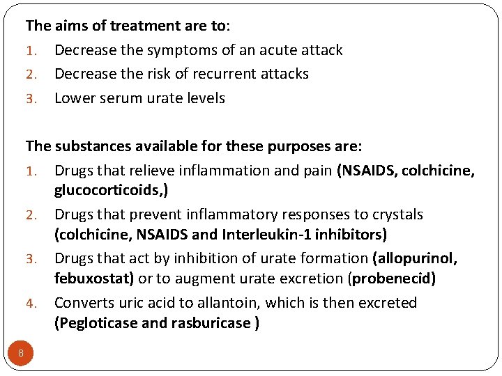 The aims of treatment are to: 1. Decrease the symptoms of an acute attack