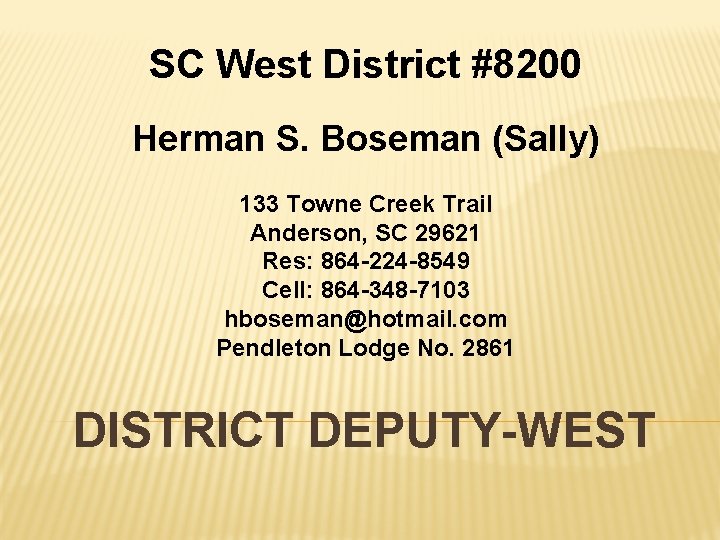 SC West District #8200 Herman S. Boseman (Sally) 133 Towne Creek Trail Anderson, SC