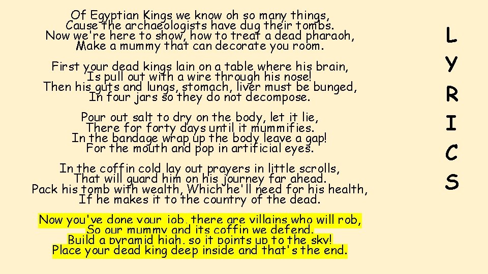 Of Egyptian Kings we know oh so many things, Cause the archaeologists have dug