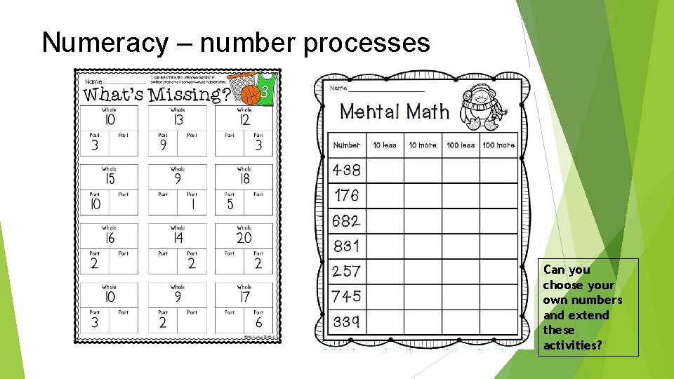 Numeracy – number processes Can you choose your own numbers and extend these activities?
