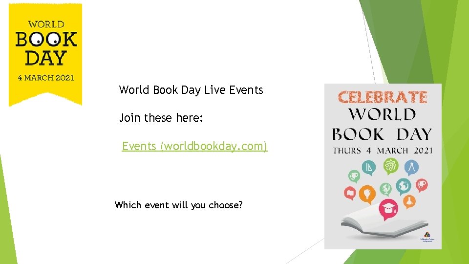 World Book Day Live Events Join these here: Events (worldbookday. com) Which event will