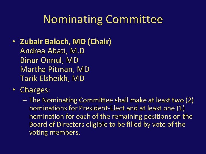 Nominating Committee • Zubair Baloch, MD (Chair) Andrea Abati, M. D Binur Onnul, MD