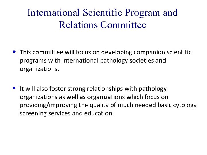 International Scientific Program and Relations Committee • This committee will focus on developing companion