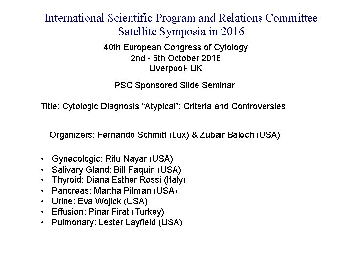 International Scientific Program and Relations Committee Satellite Symposia in 2016 40 th European Congress