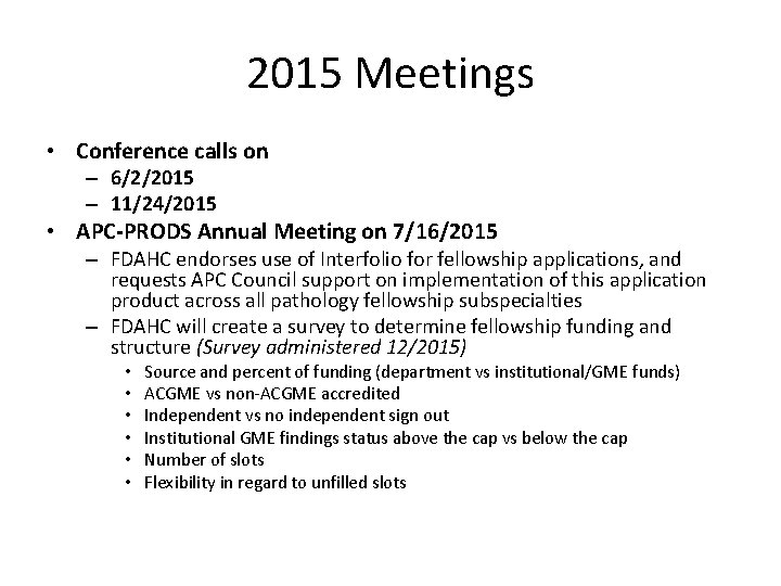 2015 Meetings • Conference calls on – 6/2/2015 – 11/24/2015 • APC-PRODS Annual Meeting