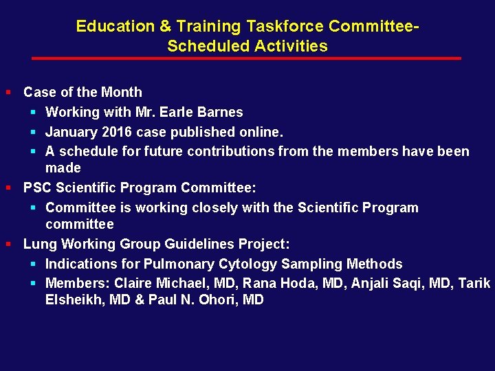 Education & Training Taskforce Committee. Scheduled Activities § Case of the Month § Working