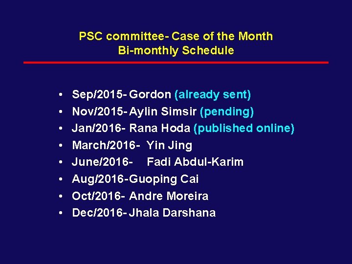 PSC committee- Case of the Month Bi-monthly Schedule • • Sep/2015 - Gordon (already