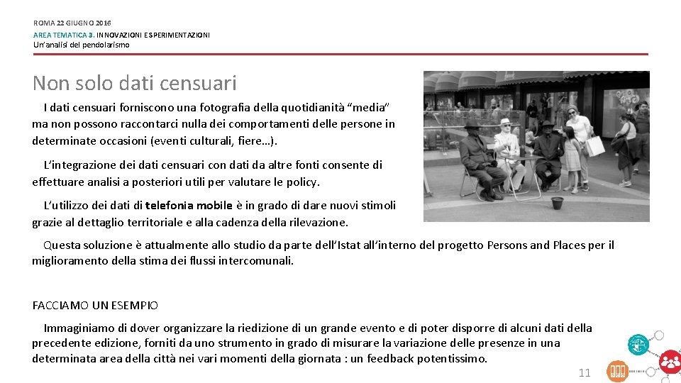 ROMA 22 GIUGNO 2016 AREA TEMATICA 3. INNOVAZIONI E SPERIMENTAZIONI Un’analisi del pendolarismo Non