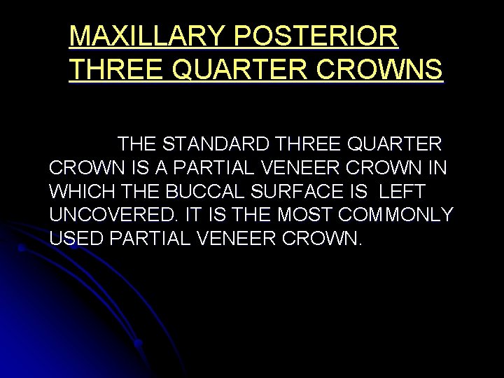 MAXILLARY POSTERIOR THREE QUARTER CROWNS THE STANDARD THREE QUARTER CROWN IS A PARTIAL VENEER