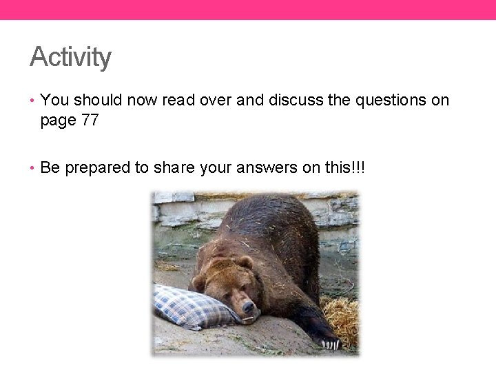 Activity • You should now read over and discuss the questions on page 77