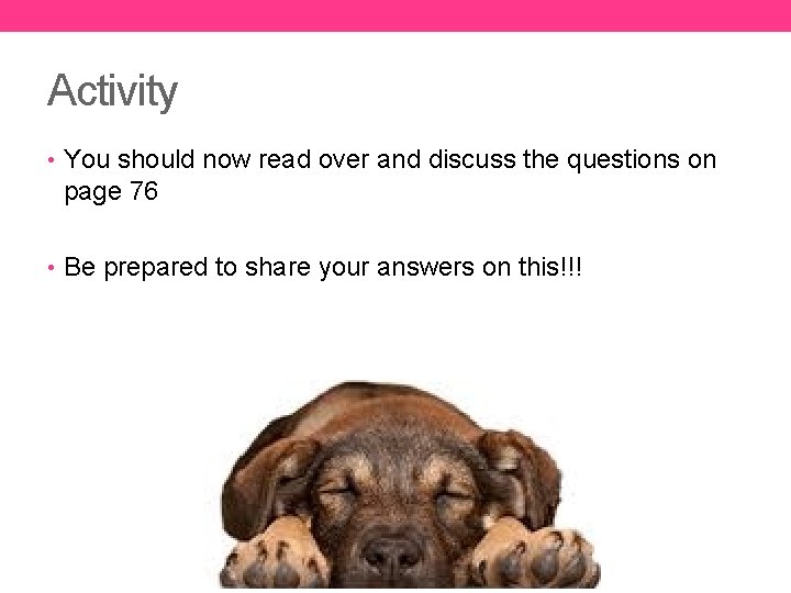Activity • You should now read over and discuss the questions on page 76