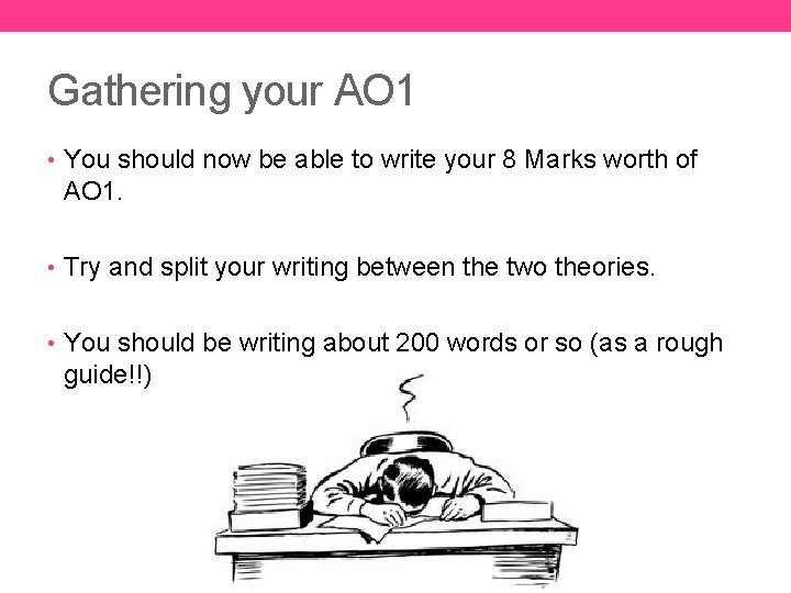 Gathering your AO 1 • You should now be able to write your 8
