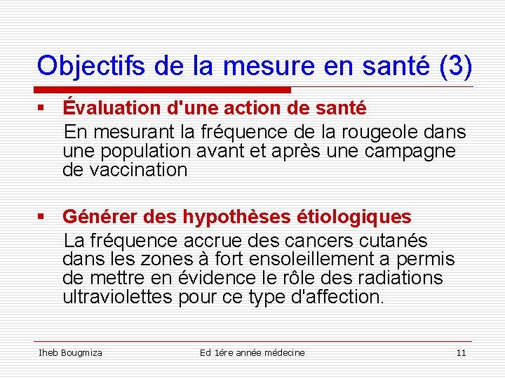 Objectifs de la mesure en santé (3) § Évaluation d'une action de santé En