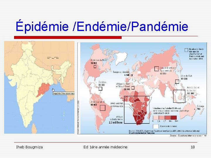 Épidémie /Endémie/Pandémie Iheb Bougmiza Ed 1ére année médecine 18 