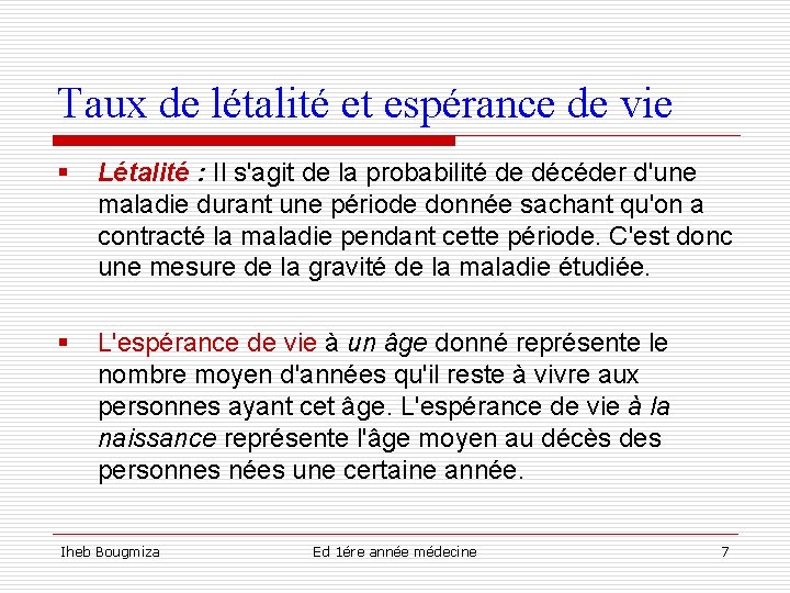 Taux de létalité et espérance de vie § Létalité : Il s'agit de la