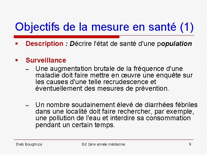 Objectifs de la mesure en santé (1) § Description : Décrire l'état de santé