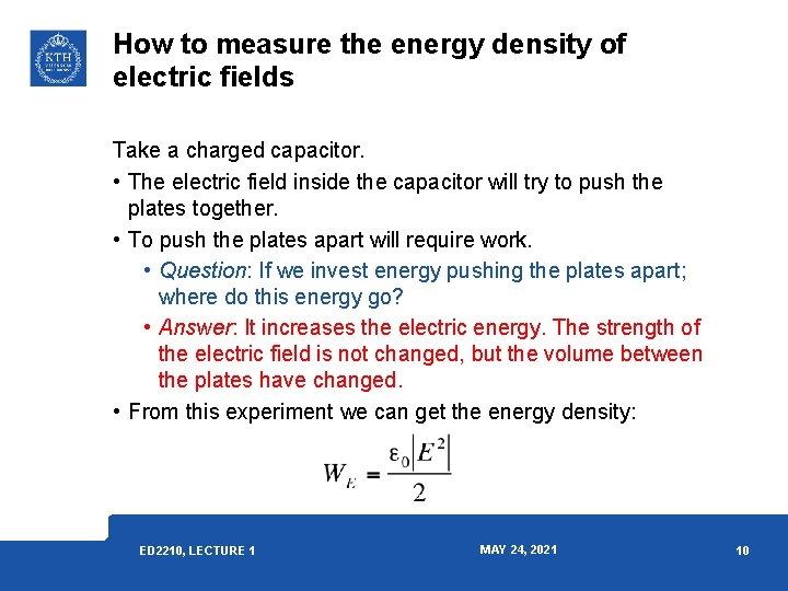 How to measure the energy density of electric fields Take a charged capacitor. • How to measure the energy density of electric fields Take a charged capacitor. •
