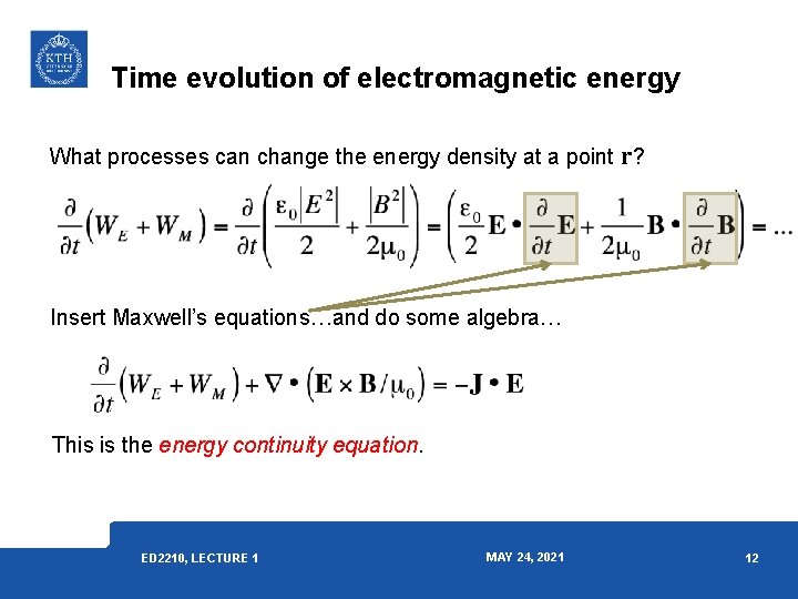 Time evolution of electromagnetic energy What processes can change the energy density at a Time evolution of electromagnetic energy What processes can change the energy density at a