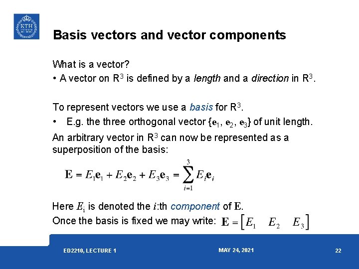 Basis vectors and vector components What is a vector? • A vector on R Basis vectors and vector components What is a vector? • A vector on R