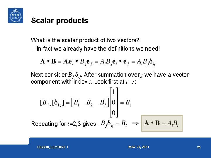 Scalar products What is the scalar product of two vectors? …in fact we already Scalar products What is the scalar product of two vectors? …in fact we already