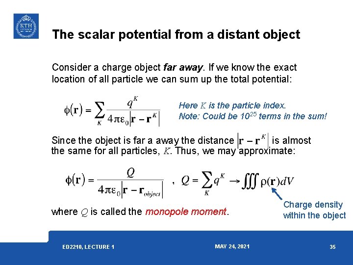The scalar potential from a distant object Consider a charge object far away. If The scalar potential from a distant object Consider a charge object far away. If