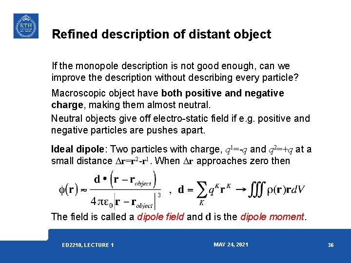 Refined description of distant object If the monopole description is not good enough, can Refined description of distant object If the monopole description is not good enough, can