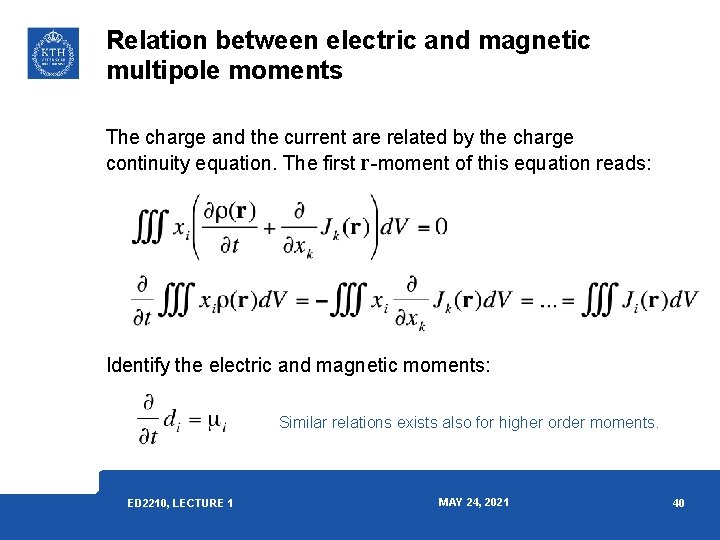Relation between electric and magnetic multipole moments The charge and the current are related Relation between electric and magnetic multipole moments The charge and the current are related