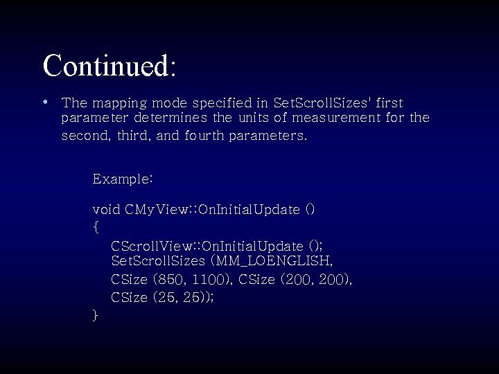 Continued: • The mapping mode specified in Set. Scroll. Sizes' first parameter determines the