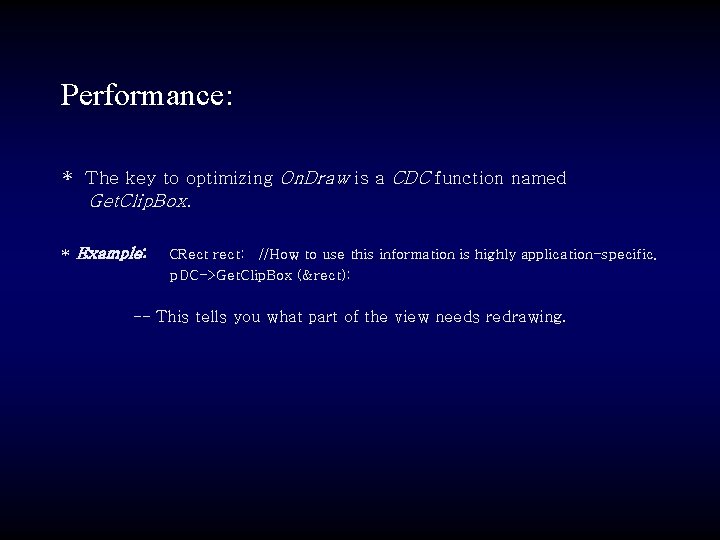Performance: * The key to optimizing On. Draw is a CDC function named Get.
