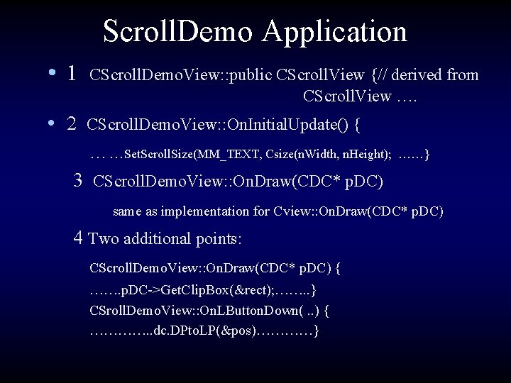 Scroll. Demo Application • 1 CScroll. Demo. View: : public CScroll. View {// derived