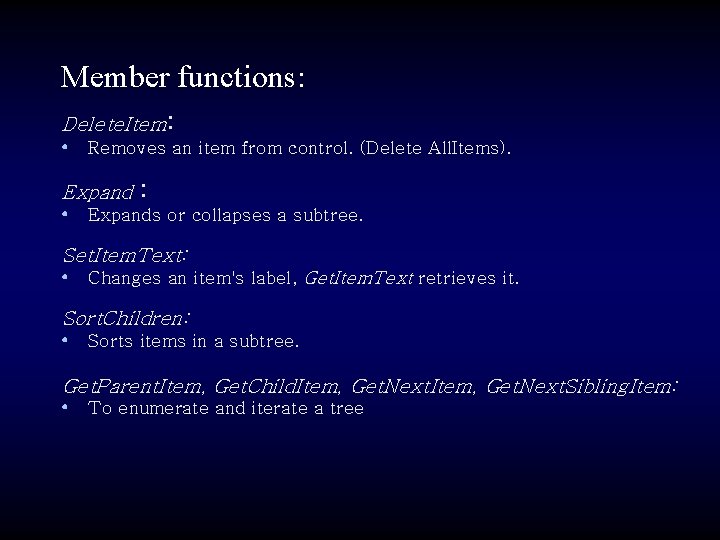 Member functions: Delete. Item: • Removes an item from control. (Delete All. Items). Expand
