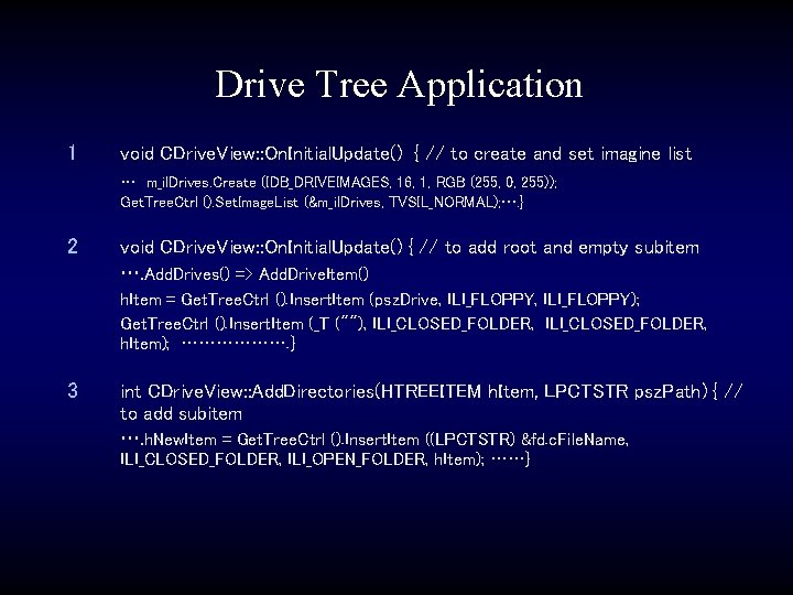 Drive Tree Application 1 void CDrive. View: : On. Initial. Update() { // to